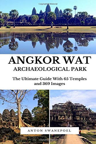 Angkor Wat Archaeological Park: The Ultimate guide to exploring Angkor Wat Archaeological Park (Cambodia Travel Guide Books By Anton) von CreateSpace Independent Publishing Platform